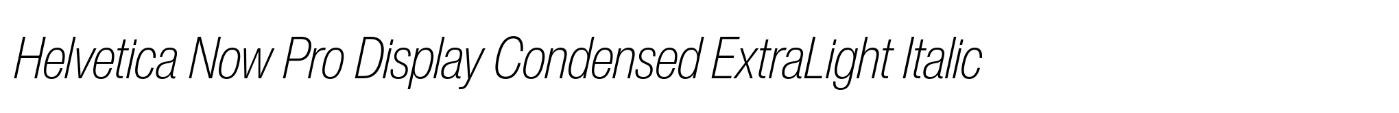 Helvetica Now Pro Display Condensed ExtraLight Italic image